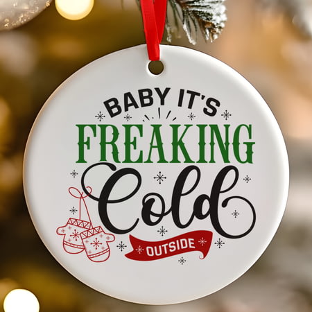 Baby Its Freaking Cold Outside Funny Ceramic Christmas Tree Decoration - 7cm