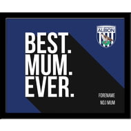 Personalised West Bromwich Albion Best Mum Ever 10x8 Photo Framed