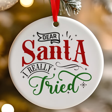 Dear Santa I Really Tried Funny Ceramic Christmas Tree Decoration - 7cm