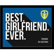 Personalised Leeds United Best Girlfriend Ever 10x8 Photo Framed
