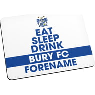 Personalised Bury FC Eat Sleep Drink Mouse Mat