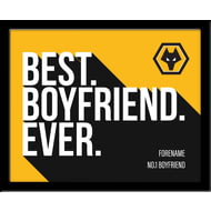 Personalised Wolves FC Best Boyfriend Ever 10x8 Photo Framed
