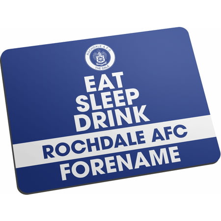 Personalised Rochdale AFC Eat Sleep Drink Mouse Mat