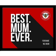 Personalised Brentford Best Mum Ever 10x8 Photo Framed