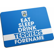 Personalised Huddersfield Town Eat Sleep Drink Mouse Mat