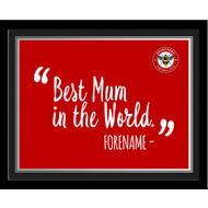 Personalised Brentford Best Mum In The World 10x8 Photo Framed