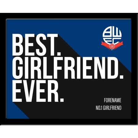 Personalised Bolton Wanderers Best Girlfriend Ever 10x8 Photo Framed