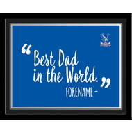 Personalised Crystal Palace Best Dad In The World 10x8 Photo Framed