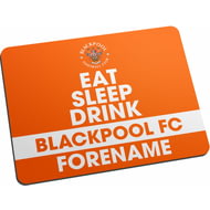 Personalised Blackpool FC Eat Sleep Drink Mouse Mat