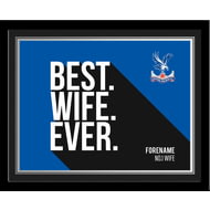 Personalised Crystal Palace Best Wife Ever 10x8 Photo Framed