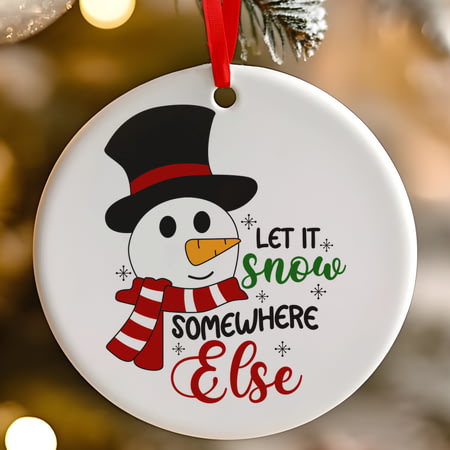 Let It Snow Somewhere Else Funny Ceramic Christmas Tree Decoration - 7cm