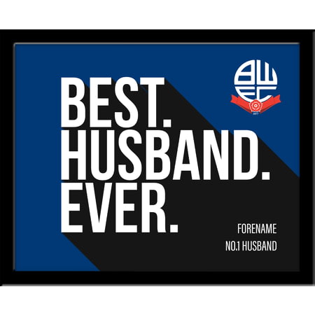 Personalised Bolton Wanderers Best Husband Ever 10x8 Photo Framed