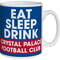 Personalised Crystal Palace FC Eat Sleep Drink Mug