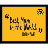 Personalised Wolves FC Best Mum In The World 10x8 Photo Framed