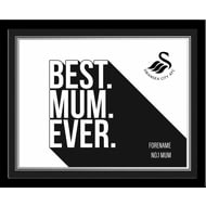 Personalised Swansea City Best Mum Ever 10x8 Photo Framed
