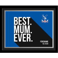 Personalised Crystal Palace Best Mum Ever 10x8 Photo Framed