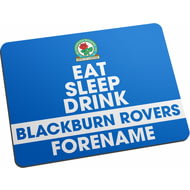 Personalised Blackburn Rovers FC Eat Sleep Drink Mouse Mat