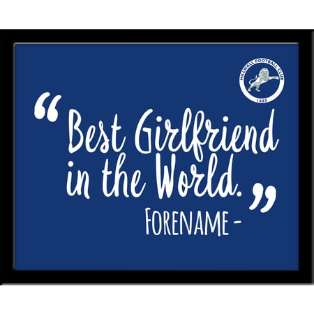 Personalised Millwall FC Best Girlfriend In The World 10x8 Photo Framed