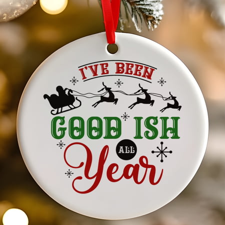 Ive Been Good Ish All Year Funny Ceramic Christmas Tree Decoration - 7cm